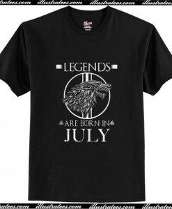 Game of Thrones Legends are born in July T Shirt AI