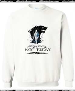 Game of Thrones Valar Morghulis not today Sweatshirt AI