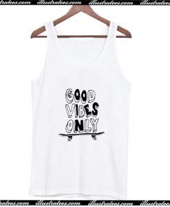 Good Vibes Only Skateboard Tank Top AI