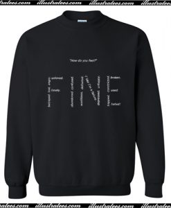 How Do You Feel Fine Sweatshirt AI