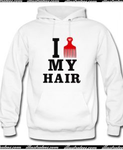 I Love My Hair Hoodie AI