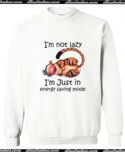 Im Not Lazy Im Just In Energy Saving Mode Sweatshirt AI