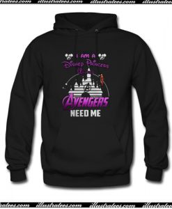 Ironman I Am A Disney Princess Unless Avengers Need Me Hoodie AI