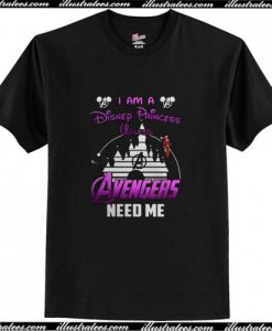 Ironman I Am A Disney Princess Unless Avengers Need Me T-Shirt AI