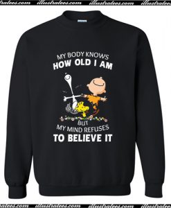 My Body Knows How Old I Am Sweatshirt AI