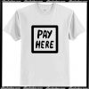 Pay Here T Shirt AI