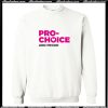Pro-Choice and Proud Sweatshirt AI