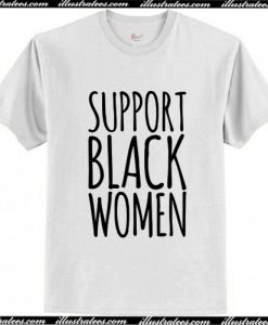 Support Black Women T-Shirt AI