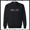 Thank U Next Ariana Grande Sweatshirt AI