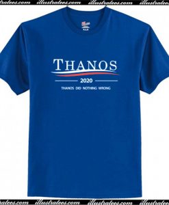 Thanos 2020 - Thanos Did Nothing Wrong T-Shirt AI