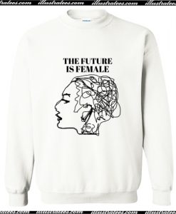 The Future Is Female Sweatshirt AI