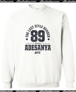The Last Style Bender Adesanya Established 89 UFC Sweatshirt AI