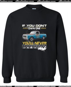 Truck if you don’t own one you’ll never understand Sweatshirt AI