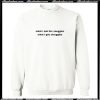 What I Ask For Snuggles What I Get Struggles Sweatshirt AI