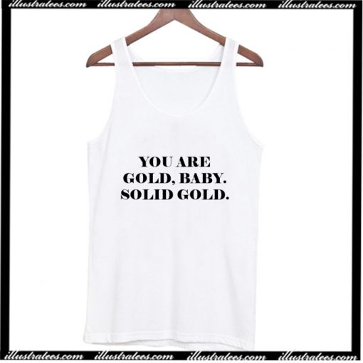 You Are Gold Baby Solid Gold Tank Top AI