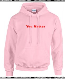 You Matter Light Pink Hoodie AI