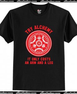 Alchemy It Only Costs an Arm and a Leg T Shirt AI