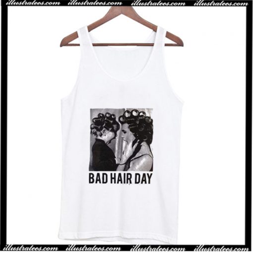 Be Famous Women Badha Rolled – Bad Hair Day Tank Top AI