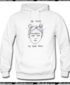 Be Kind To Your Mind Hoodie AI