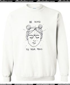 Be Kind To Your Mind Sweatshirt AI