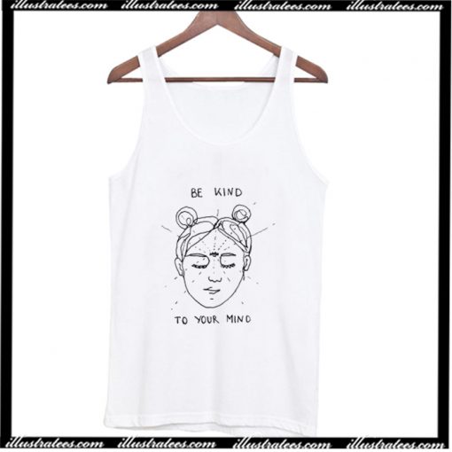 Be Kind To Your Mind Tank Top AI