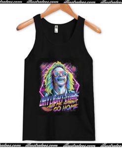 Daylight Come And Me Wanna Go Home Tank Top AI