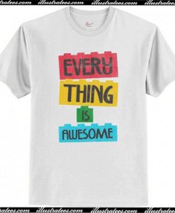 Every Thing Is Awesome T-Shirt AI