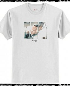 Friends Pivot Slogan T Shirt AI