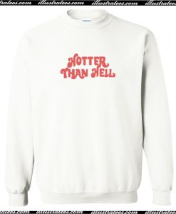 Hotter Than Hell Sweatshirt AI