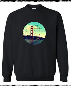 I left my heart in San Francisco Sweatshirt AI