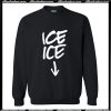 Ice ice Baby Announcement Sweatshirt AI