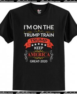 I’m On The Train Trump Train 2020 T-Shirt AI