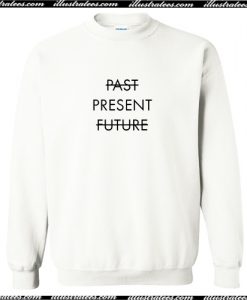 Past Present Future Sweatshirt AI