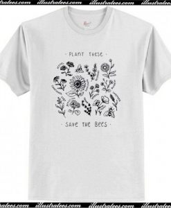 Plant These Save The Bees T-Shirt AI