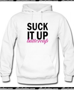 Suck It Up Buttercup Hoodie AI