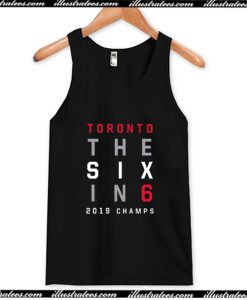 Toronto The Six In 6 Basketball 2019 Champs Tank Top AI