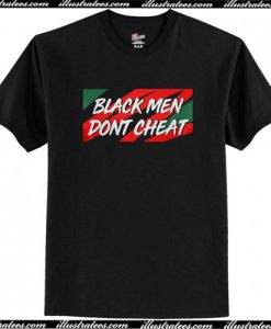 Tristan Thompson Black Men Don’t Cheat T Shirt AI