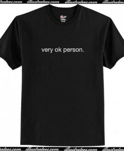 Very Ok Person T Shirt AI