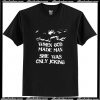 When God Made Man She Was Only Joking T Shirt AI