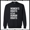 Womens Rights Are Human Rights Sweatshirt AI