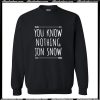 You Know Nothing Jon Snow Sweatshirt AI