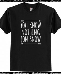 You Know Nothing Jon Snow T Shirt AI