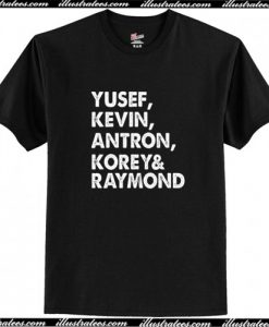 Yusef Kevin Antron Korey Raymond T Shirt AI