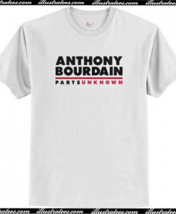 Anthony Bourdain Parts Unknown T-Shirt AI