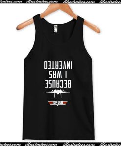 Because I Was Inverted Top Gun Tank Top AI