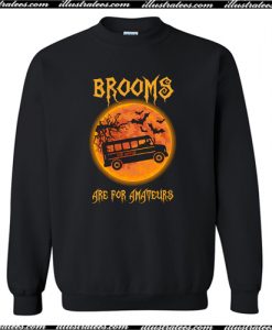 Brooms Are For Amateurs School Bus Halloween Sweatshirt AI