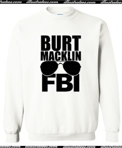 Burt Macklin FBI Sweatshirt AI