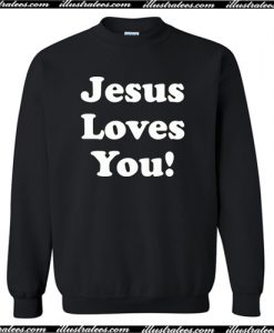 Chris Pratt Jesus Loves You Sweatshirt AI