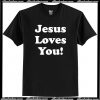 Chris Pratt Jesus Loves You T-Shirt AI