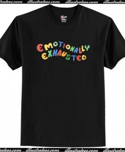 Emotionally Exhausted T-Shirt AI